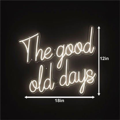 The Good Old Days Neon Sign Warm White with Adapter