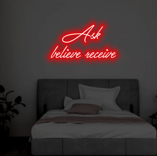 ask believe receive neon sign online