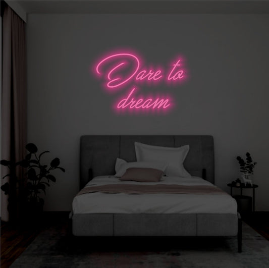 Dare To Dream neon sign
