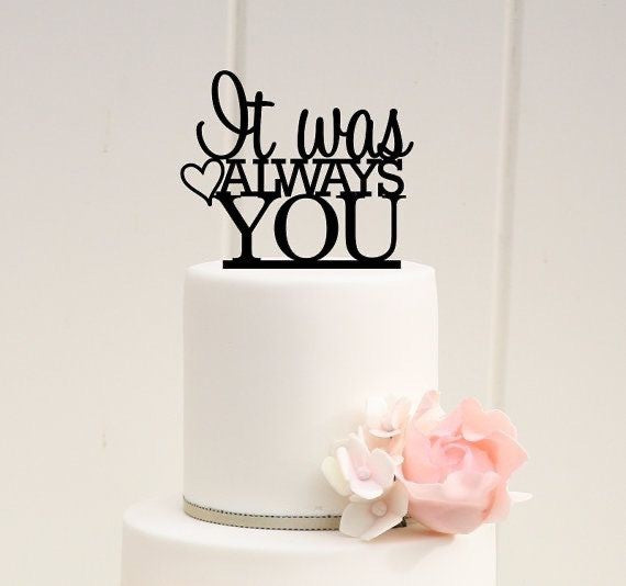 It Was Always You Cake Topper Black