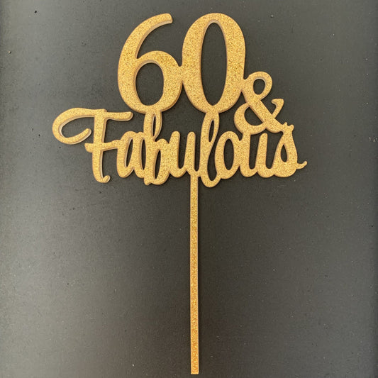 60 & Fabulous Cake Topper Glitter Gold